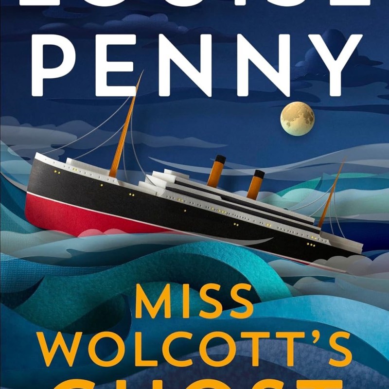 Miss Wolcott’s Ghost by Louise Penny&nbsp;(THREE PINES/ARMAND GAMACHE SERIES NO.21) BY LOUISE PENNY @HODDERBOOKS @louisepennyauthor @randomthingstours  #MissWolcott’sGhost #THREEPINES
